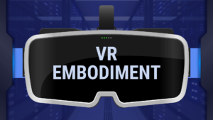 VR Embodiment