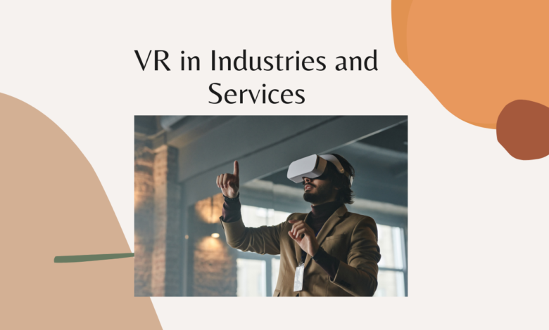 impact of VR in industries and services