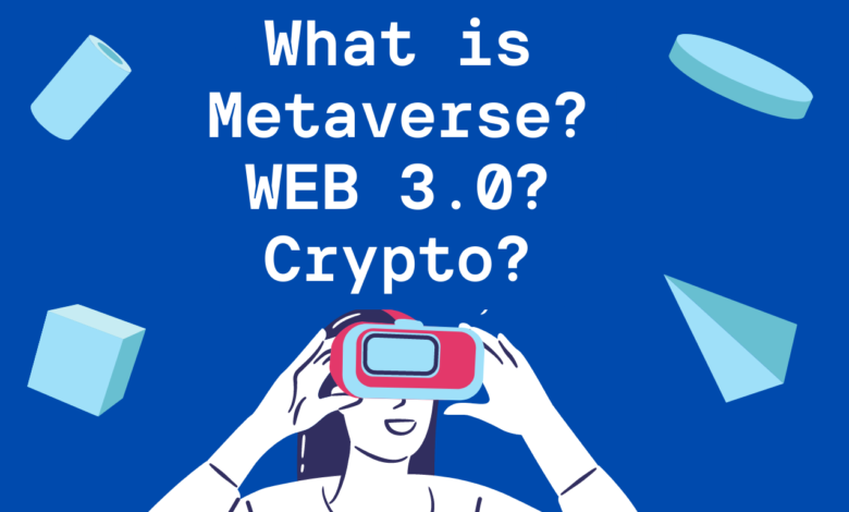 metaverse, web 3.0 and crypto