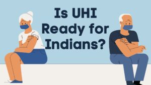 When will UHI be ready for Indians